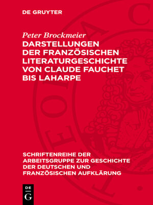 cover image of Darstellungen der französischen Literaturgeschichte von Claude Fauchet bis Laharpe